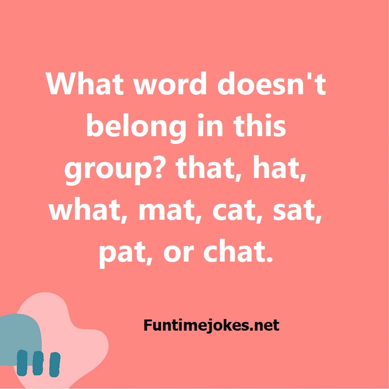 What word doesnt belong in this group? that, hat, what, mat, cat, sat, pat, or chat.